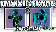 HOW TO GET " DAVID MOORE & PROTOTYPE " / EASY & IMPORTANT STEPS / LIMITED SKINS / BEAR*