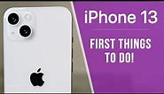 iPhone 13 - First 17 Things To Do!