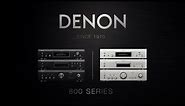 Denon - Introducing 800 Series