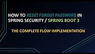 How to Implement Reset Forgotten Password Functionality in Spring Boot | Spring Security 6