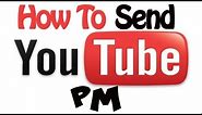 How To Send A Personal Message (PM) On Youtube