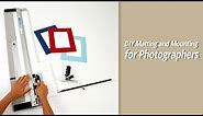 DIY Matting and Mounting for Photographers