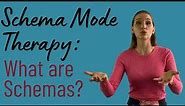 The Schemas of Schema Mode Therapy
