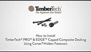 Cortex® Hidden Fastener System for TimberTech® Composite Decking