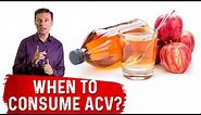 When To Consume the Apple Cider Vinegar (ACV Drink)? – Dr. Berg