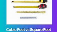 Cubic Feet vs Square Feet: Difference and Comparison