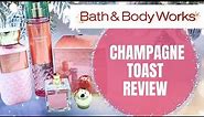 Bath & Body Works CHAMPAGNE TOAST REVIEW