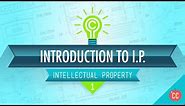 Introduction to IP: Crash Course Intellectual Property #1