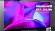 Sharp Makes A Comeback In OLED TVs - Check Out The Amazing Sharp FS1 QD-OLED & FQ1 OLED TVs!