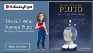 The Girl Who Named Pluto (Venetia Burney) children's book read aloud - The Reading Project