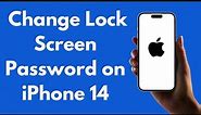 iPhone 14: How to Change Lock Screen Password on iPhone 14 (All Models)