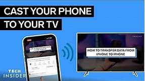 How To Cast Your Phone To Your TV | Tech Insider