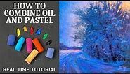 How to Combine Oil Paint and Soft Pastels for Exciting Results - REAL TIME Lesson