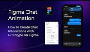 How to Create Chat Interactions with Prototype on Figma