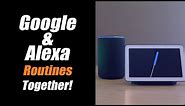 Google Home and Amazon Alexa Working Together With Routines