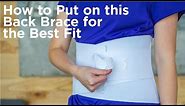 How to Put on This Back Brace for the Best Fit | Women's Lumbar Support for Lower Back Pain