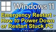 ✔️ Windows 11 - Emergency Restart - How to Power Down or Restart an Unresponsive, Stuck PC