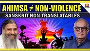 Ahimsa ≠ Non-Violence | Sanskrit Non-Translatables