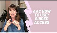 AAC: How to Use Guided Access