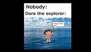Dora the explorer - meme compilation | Part 1