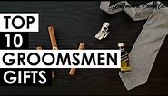2022 Groomsmen Gift Guide | Top 10 Gift Ideas