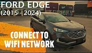 Ford Edge - HOW TO CONNECT TO WI-FI NETWORK (2015 - 2024)