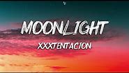 XXXTENTACION - MOONLIGHT (Lyrics)