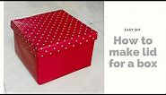 HOW TO MAKE A LID FOR A CARDBOARD BOX/ CARDBOARD BOX LID MAKING IDEA EASY/ DIY STORAGE BOX