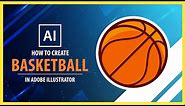 How to Create Basketball in Adobe Illustrator - Vector Tutorial