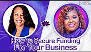 How To Secure Funding For Your Business | Unlocking Funding In Your Business