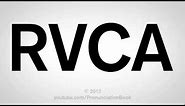 How to Pronounce RVCA