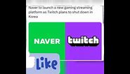 Naver to launch a new gaming streaming platform as Twitch plans to shut down in Korea