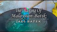 Making of Malaysian Batik | Step by Step Process | Jadi Batek