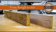 Milling Rough Lumber: Surface 4 Sides S4S