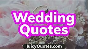 Wedding Quotes and Sayings - Best Quotes About Getting Married and Weddings