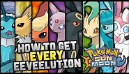 How To Get EVERY Eeveelution In Pokemon Sun And Moon