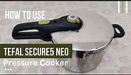 How to use TEFAL Secure5 Neo Pressure Cooker? #tefal