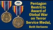 Global War on Terror Service Medal Award Now Restricted to Actual Counter Terrorist Operations !