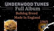 Bulldog Breed ~ Made In England ~ 1969 ~ Full Album