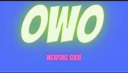 OwO a Guide to Weapons