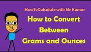 How to Convert Grams and Ounces