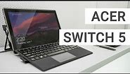 Acer Aspire Switch 5 Hands On & Quick Review