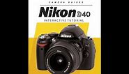 Nikon D40 Instructional Guide By QuickPro Camera Guides