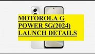 MOTOROLA G POWER 5G(2024) LAUNCH DETAILS