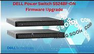 Dell S5248F-ON Switch Firmware Upgrade | dell OS-10 | Now it is more simple than ever before