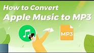 How to Convert Apple Music to MP3 on Windows / Mac 2024 - Easy