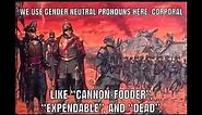We use gender neutral pronouns here, Corporal