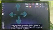 how to change computer display screen to upside down, sideways or right side up using shortcut keys