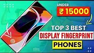 Top 3 Best In Display Fingerprint Phones Under 15000 | Best Phones Under 15000 | Display Fingerprint