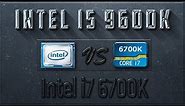 Intel i5 9600K vs i7 6700K Benchmarks | Test Review | Comparison | Gaming | 10 Tests